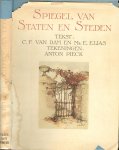 Dam, C.F. van en Mr. Elias. E .. Tekeningen: Anton Pieck. - Spiegel van staten en steden