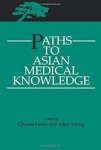 Charles Leslie ; Allan Young - Paths to Asian Medical Knowledge