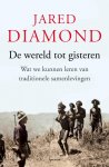 Jared Diamond 49358 - De wereld tot gisteren wat we kunnen leren van traditionele samenlevingen