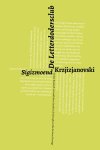 Sigizmoend Krzjizjanovski - De Letterdodersclub