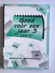Blonk, Willem e.a. - 2 boeken: Goed voor een jaar 1 (jaar C) en Goed voor een jaar 3 (jaar B)