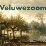 Ulbe Anema; Jeroen Kapelle; Dick Veelen - De Schilders Van De Veluwezoom