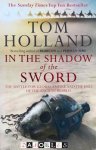 Tom Holland - In the Shadow of the Sword. The Battle for Global Empire and the End of the Ancient World