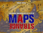 JACOBS, Frank - Strange Maps. An Atlas of Cartographic Curiosities