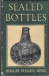 RUGGLES-BRISE, Sheelah - Sealed Bottles, First edition 1949.