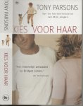 Parsons, Tony  Vertaling Willy Montanus  Omslagontwerp Marlies Visser  te Haarlem . - Kies voor haar