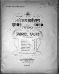 Fauré, Gabriel: - [Op. 84] Pièces brèves pour piano. Op. 84