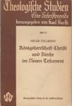 Cullmann, Oscar - Königsherrschaft Christi und Kirche im Neuen Testament. (Theologische Studien Heft 10).