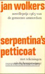 Wolkers, Jan - Serpentina's petticoat