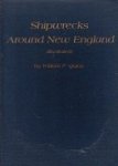 Quinn, William P - Shipwrecks around New England A Chronology of marine accidents and disasters from Grand Manan to Sandy Hook