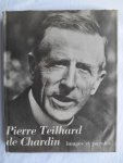 Pierre Teilhard de Chardin - Pierre Teilhard de Chardin - images et paroles Pierre Teilhard de Chardin - Pierre Teilhard de Chardin - images et paroles