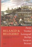 Amersfoort, Herman e.a. (red.) - Belaagd en belegerd. Troje, Carthago, Jeruzalem, Constantinopel, Leiden, Batavia, Wenen, Yorktown, Parijs, Verdun, Leningrad, Berlijn, Sarajevo, Beirout