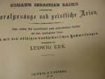 Bach; J. S. (1685-1750)  /  Erk, Ludwig - Mehrstimmige Choralgesange und geistliche Arien; (Band II: No. 151 - No. 319); Zum ersten mal unverandert nach authentischen quellen mit ihren ursprunglichen texten; herausgegeben von Ludwig Erk