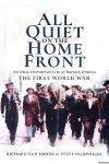 Emden, Richard van & Steve Humphries - All Quiet on the Home Front: An Oral History of Life in Britain During the First World War