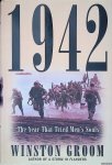 Groom, Winston - 1942: The Year that Tried Men's Souls