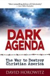 David Horowitz, Phil Paonessa - Dark Agenda: The War to Destroy Christian America