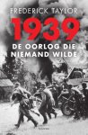 Frederick Taylor 76707 - 1939 De oorlog die niemand wilde