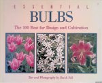 Fell, Derek - Essential Bulbs: The 100 Best for Design and Cultivation