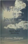 Carine Philipse - Jij zingt in mij Jouw naam. mystiek dagboek bloemlezing
