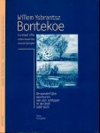 Boon, Piet & Charlotte Staats Garrelt Verhoeven, Darja de Wever (redactie) - Willem Ysbrantsz Bontekoe: Iovrnael ofte gedenckwaerdige beschrijvinghe, De wonderlijke avonturen van een schipper in de Oost 1618-1625 Boon, Piet & Charlotte Staats Garrelt Verhoeven, Darja de Wever (redactie) - Willem Ysbrantsz Bontekoe: Iovrnael ofte gedenckwaerdige beschrijvinghe, De wonderlijke avonturen van een schipper in de Oost 1618-1625
