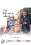 Hooghwerff, B. - Een bijzondere school *nieuw* --- Verhalen over Gods kinderen in het onderwijs Hooghwerff, B. - Een bijzondere school *nieuw* --- Verhalen over Gods kinderen in het onderwijs
