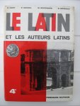 Cart, Adrien, Grimal, Pierre, Lamaison, Jacques et Noivelle, Roger. - Le latin et les auteurs latin. Classe de quatrième.