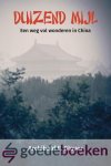 Glover, Archibald E. - Duizend mijl *nieuw* --- Een weg vol wonderen in China Glover, Archibald E. - Duizend mijl *nieuw* --- Een weg vol wonderen in China