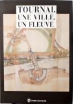 Françoise Thomas en Jacques Nazet - Tournai: Une ville, un fleuve