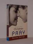 George, Denise - Teach Your Children to Pray