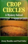 Randles, Jenny / Paul Fuller - Crop circles. A Mystery Solved