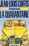 Jean Louis Curtis - La Quarantaine