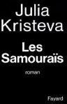 Julia Kristeva - Les samouraïs