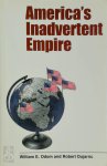 William E. Odom, Robert Dujarric - America's Inadvertent Empire