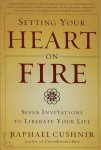 Raphael Cushnir - Setting Your Heart on Fire
