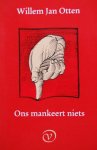 Otten, Willem Jan - Ons mankeert niets Otten, Willem Jan - Ons mankeert niets
