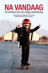 Paul Pattynama, John van Trijp, e.a. - Na Vandaag - De toekomst van een veilige samenleving