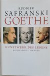 Safranski, Rudiger - Goethe -  Kunstwerk des Lebens: Biographie
