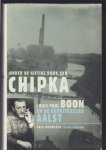 [BOON, LUIS PAUL (1912- 1979)] / HUMBEECK, KRIS (1962) - Onder de giftige rook van Chipka. Louis Paul Boon en de fabrieksstad Aalst.