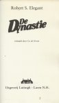 Elegant, Robert S. .. vertaald door Co de Groot - De Dynastie   .. Een overgetelijke familiesaga in het woelige Hong Kong tegen de achtergrond van het opkomende China  .
