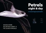 M. Robb, Killian Mullarney - Petrels night and day a Sound Approach guide