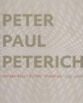 Broersen, Theo & Marianne de Bruyn - Peter Paul Peterich: Verzamelaar dichter mecenas 1933- 2000