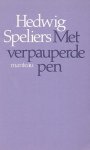 Speliers, Hedwig - Met verpauperde pen. Essays over de verarmingsverschijnselen in onze poëzie.