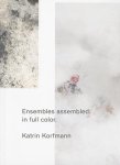 Freek Lomme, Gregory Volk, Katrin Korfmann - Ensembles assembled: in full color