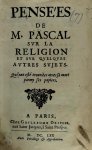 Blaise Pascal - Pensées de M. Pascal [contrefaçon] sur la Religion et sur quelques autres sujets. Qui ont esté trouvées aprés sa mort parmy ses papiers