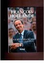 Hollande, Francois - Le rêve francais. Discours et entretien (2009-2011)