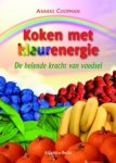 Anneke Coopman 126057 - Koken met kleurenergie de helende kracht van voedsel