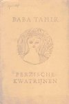 Spierdijk, Jan (vertaling) - Baba Tahir. Perzische kwatrijnen