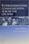 Angie Williams ,  Jon F. Nussbaum - Intergenerational Communication Across the Life Span