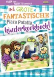 Nanda Roep - Plaza Patatta  -   Het grote fantastische Plaza Patatta kinderkookboek!