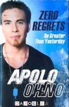 Apolo Ohno - Zero Regrets. Be Greater than yesterday